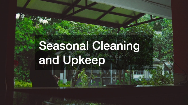 Seasonal Cleaning and Upkeep
