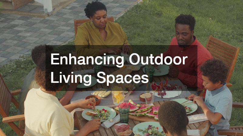 Enhancing Outdoor Living Spaces