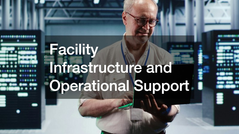 Facility Infrastructure and Operational Support