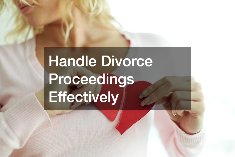 Handle Divorce Proceedings Effectively