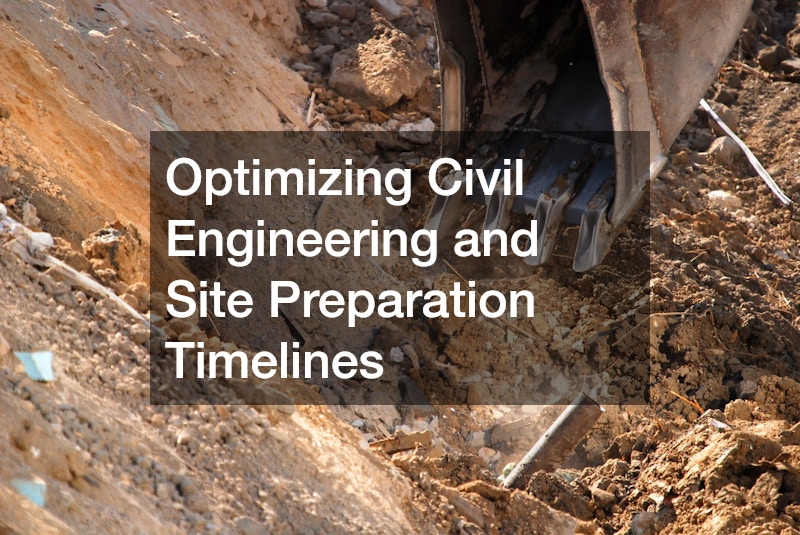 Optimizing Civil Engineering and Site Preparation Timelines