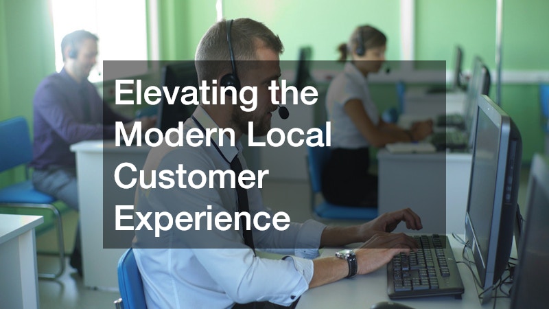 Elevating the Modern Local Customer Experience