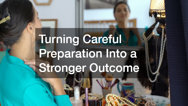 Turning Careful Preparation Into a Stronger Outcome