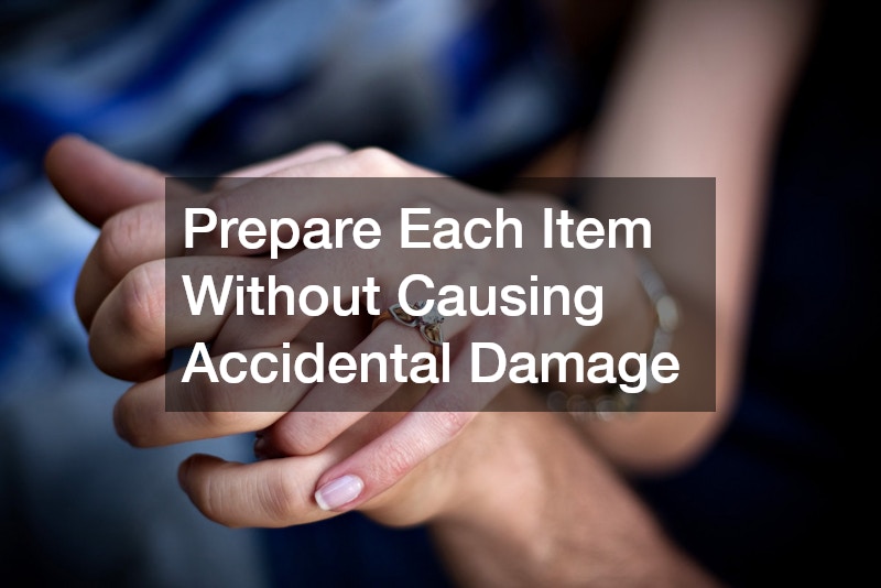 Prepare Each Item Without Causing Accidental Damage