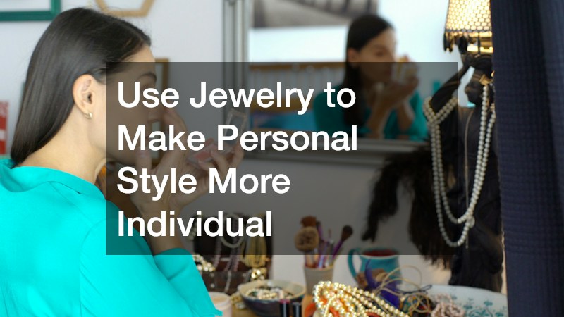 Use Jewelry to Make Personal Style More Individual
