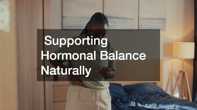  Supporting Hormonal Balance Naturally