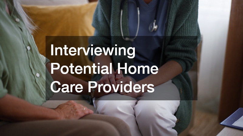 Interviewing Potential Home Care Providers