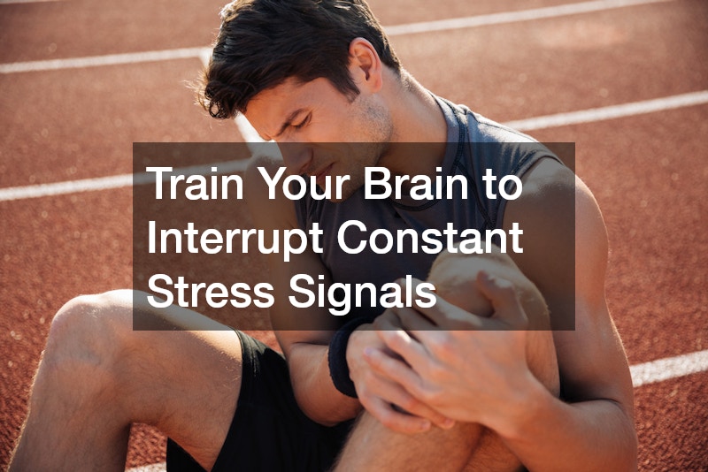 Train Your Brain to Interrupt Constant Stress Signals