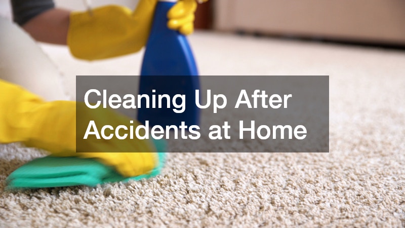 Cleaning Up After Accidents at Home