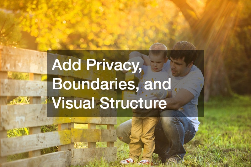 Add Privacy, Boundaries, and Visual Structure