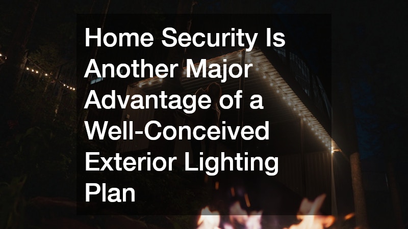 Home Security Is Another Major Advantage of a Well-Conceived Exterior Lighting Plan
