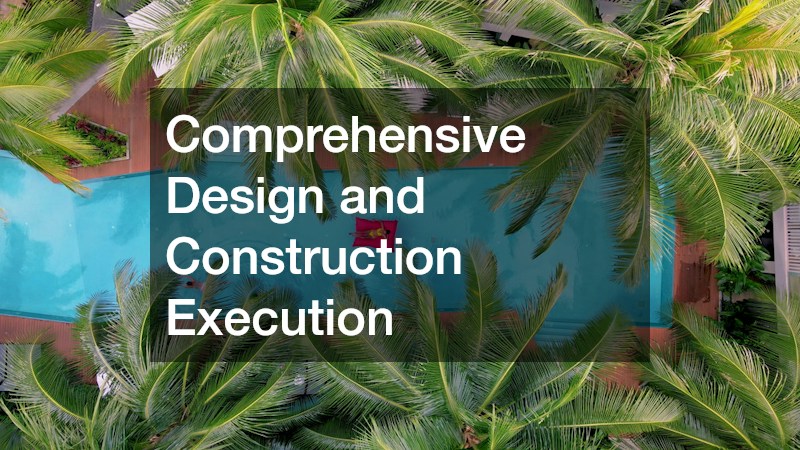 Comprehensive Design and Construction Execution