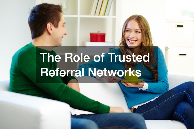 The Role of Trusted Referral Networks