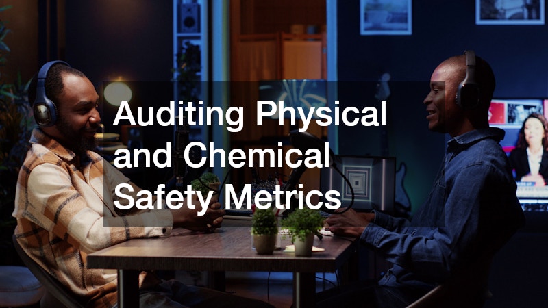 Auditing Physical and Chemical Safety Metrics
