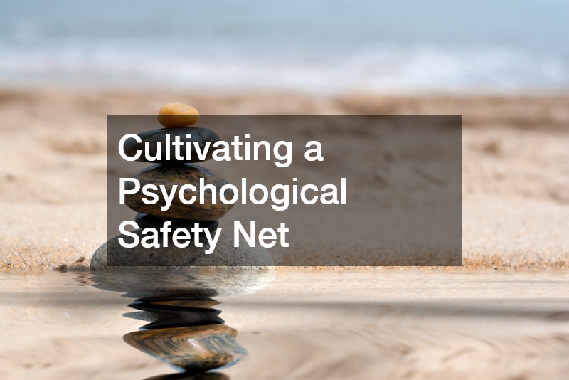 Cultivating a Psychological Safety Net