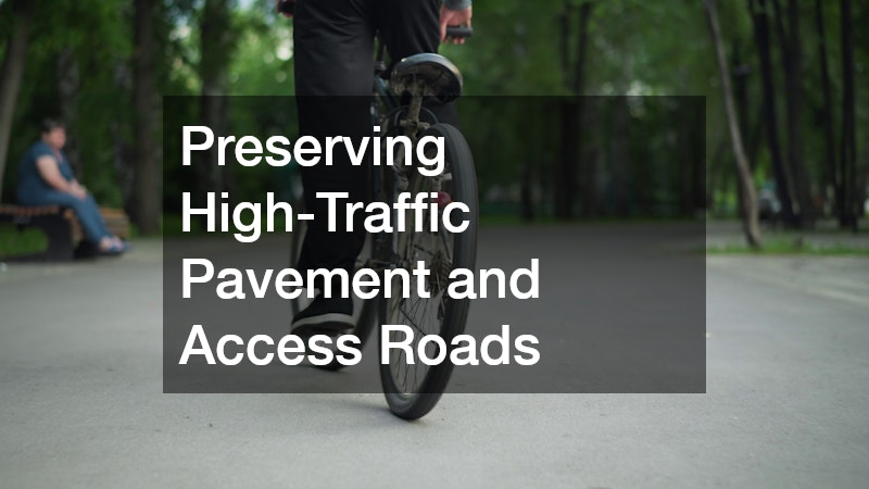 Preserving High-Traffic Pavement and Access Roads