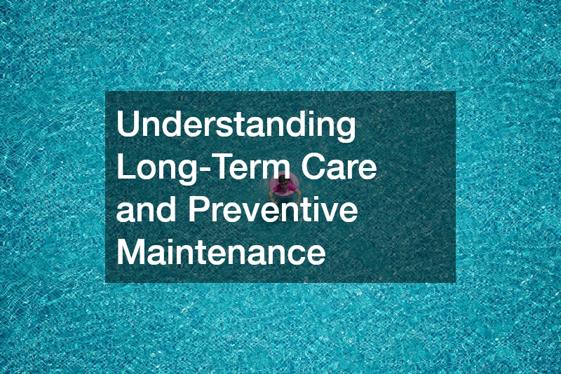 Understanding Long-Term Care and Preventive Maintenance