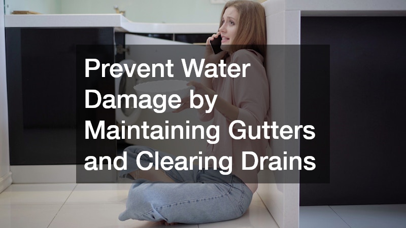 Prevent Water Damage by Maintaining Gutters and Clearing Drains