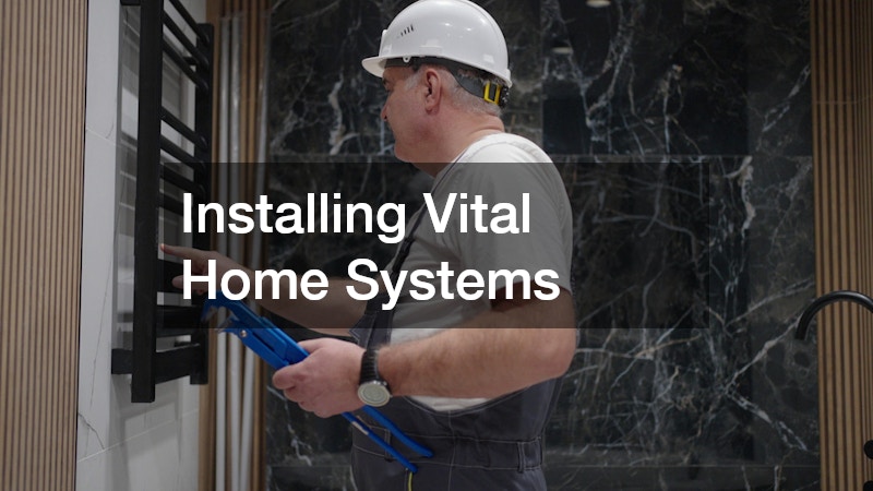 Installing Vital Home Systems