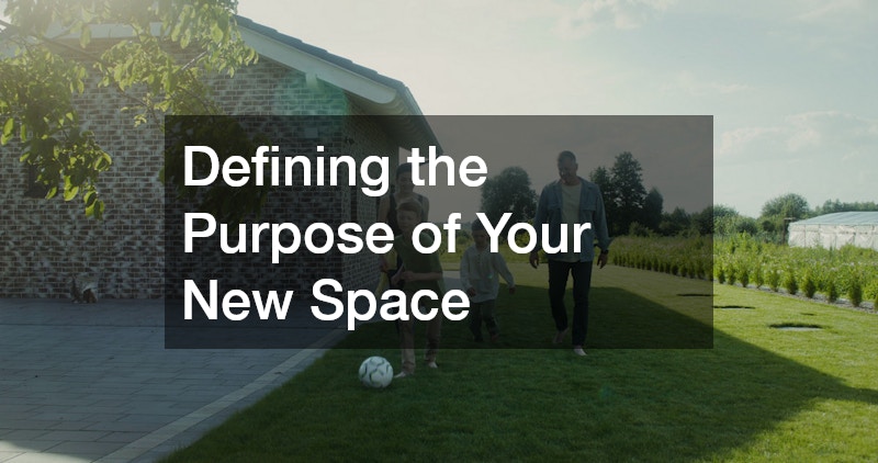 Defining the Purpose of Your New Space