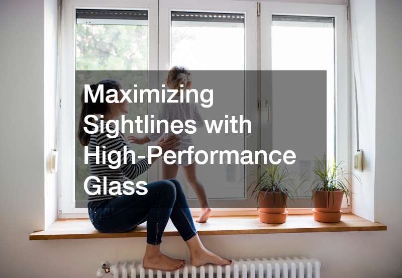 Maximizing Sightlines with High-Performance Glass
