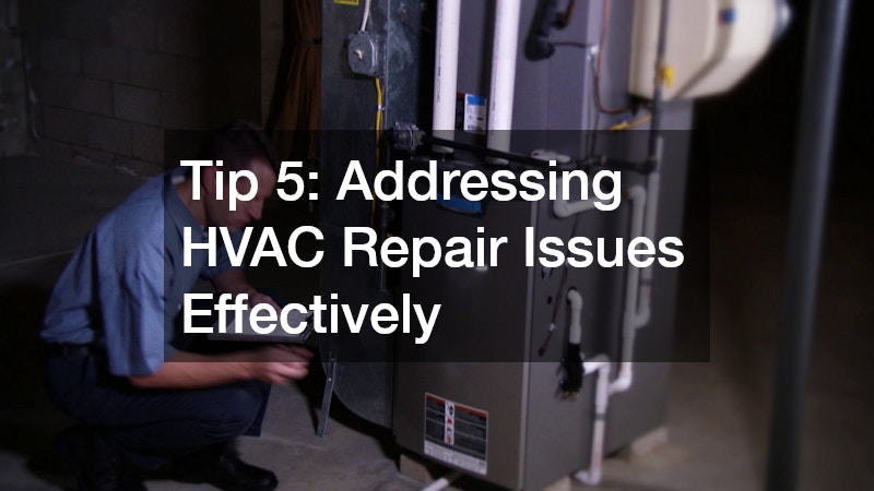 Tip 5: Addressing HVAC Repair Issues Effectively