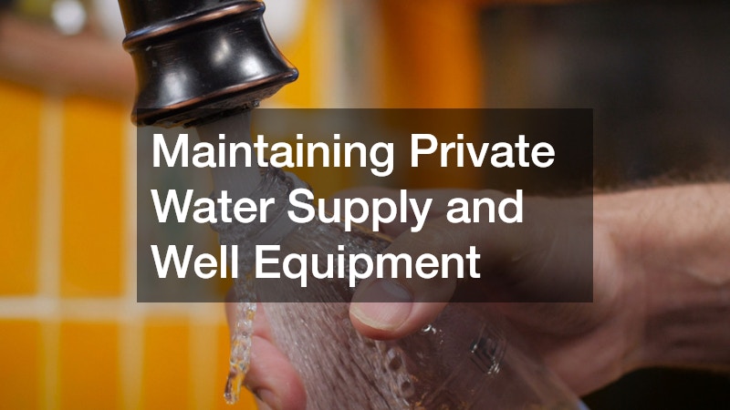 Maintaining Private Water Supply and Well Equipment