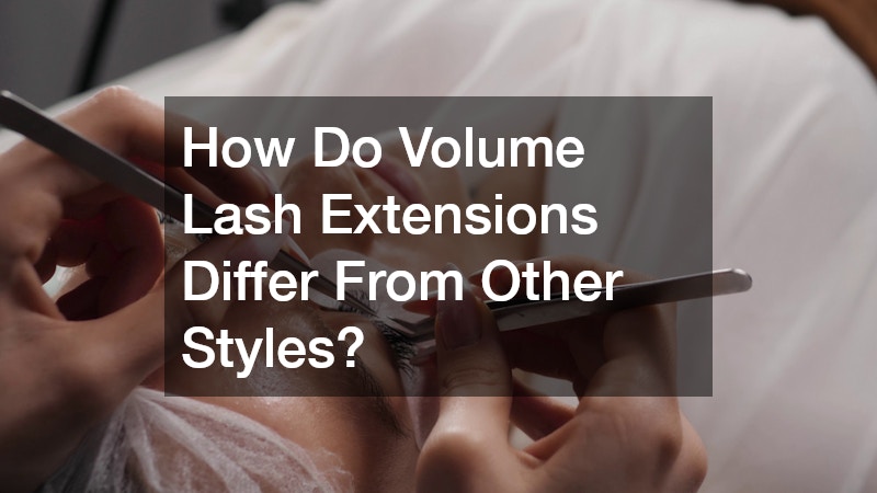 How Do Volume Lash Extensions Differ From Other Styles?