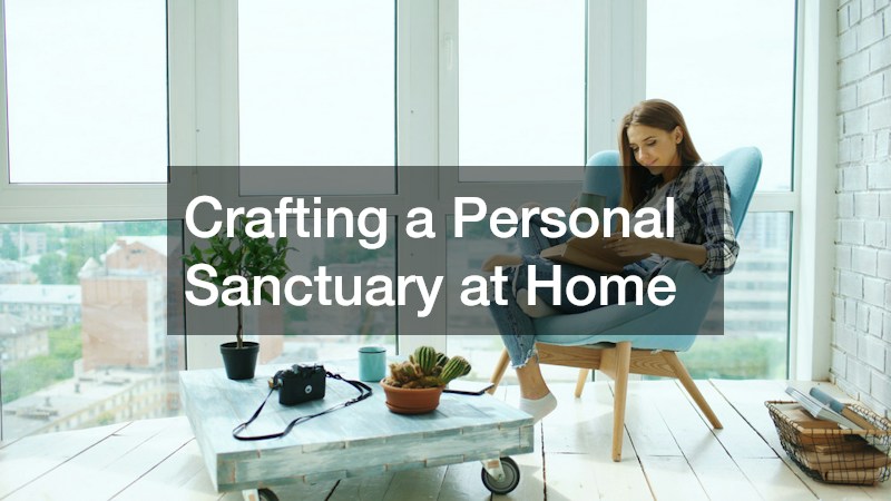 Crafting a Personal Sanctuary at Home
