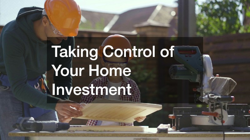 Taking Control of Your Home Investment