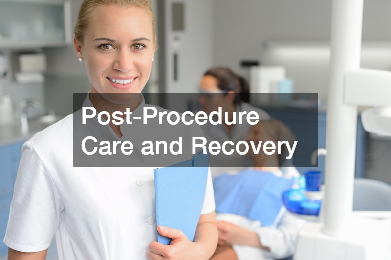 Post-Procedure Care and Recovery