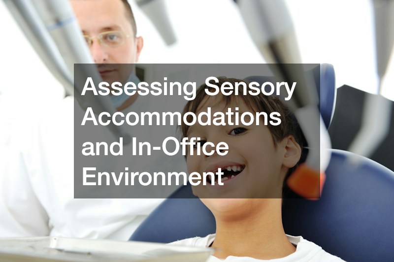 Assessing Sensory Accommodations and In-Office Environment