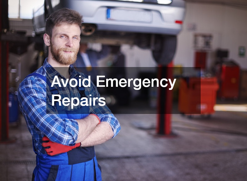 Avoid Emergency Repairs