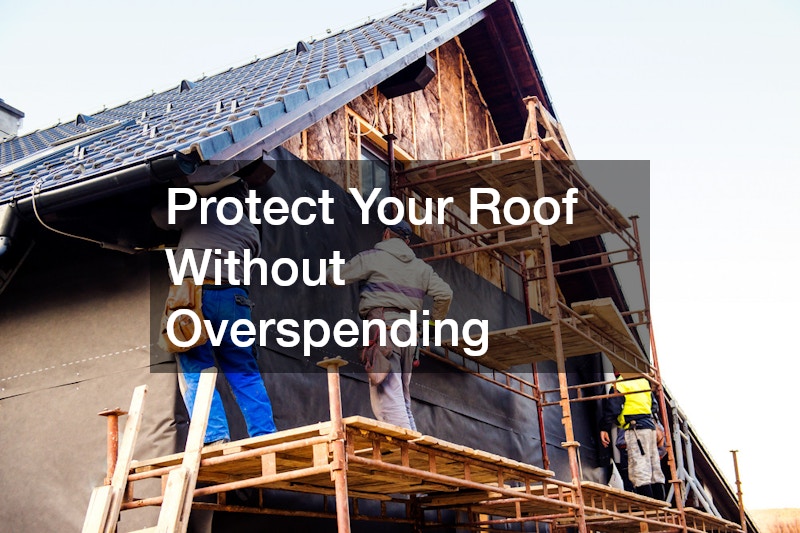 Protect Your Roof Without Overspending
