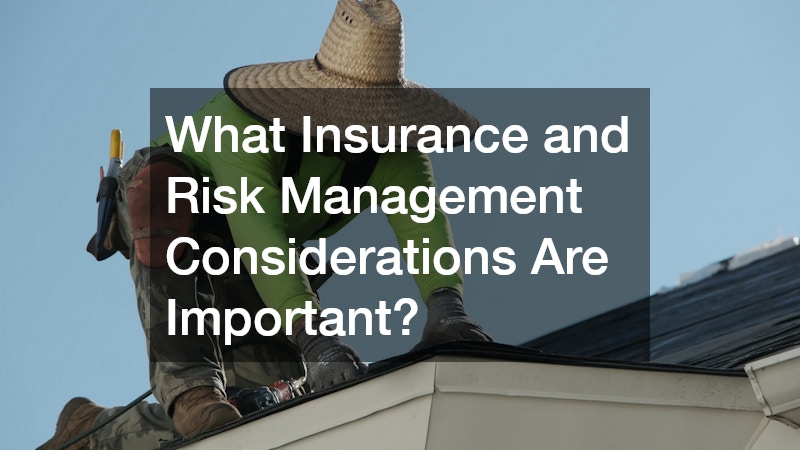 What Insurance and Risk Management Considerations Are Important?