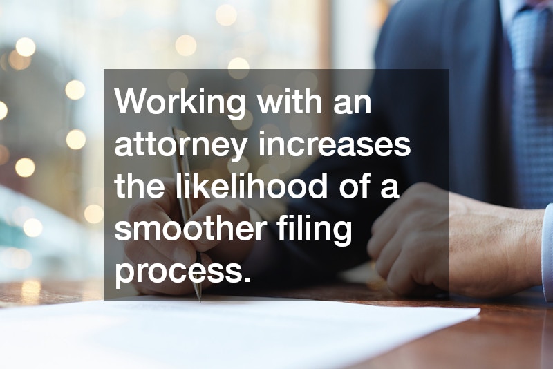 Working with an attorney increases the likelihood of a smoother filing process.