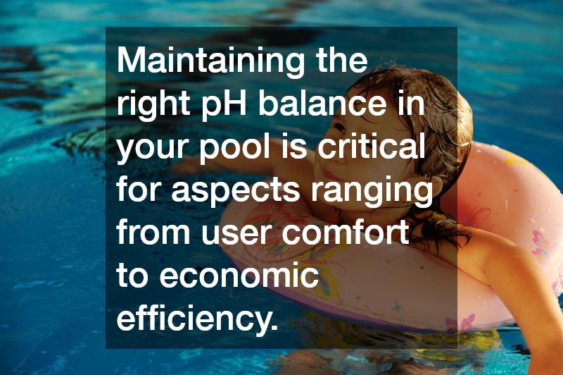 Maintaining the right pH balance in your pool is critical for aspects ranging from user comfort to economic efficiency.