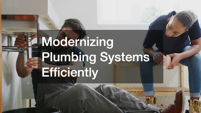 Modernizing Plumbing Systems Efficiently