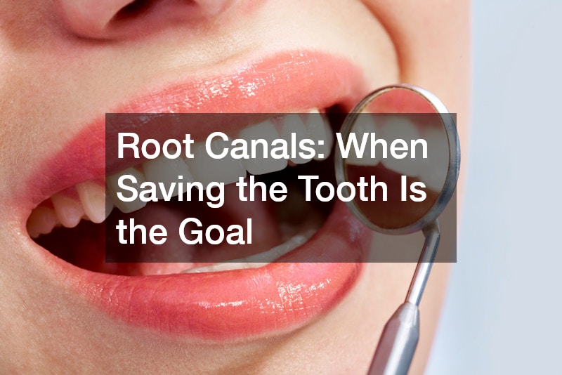 Root Canals: When Saving the Tooth Is the Goal