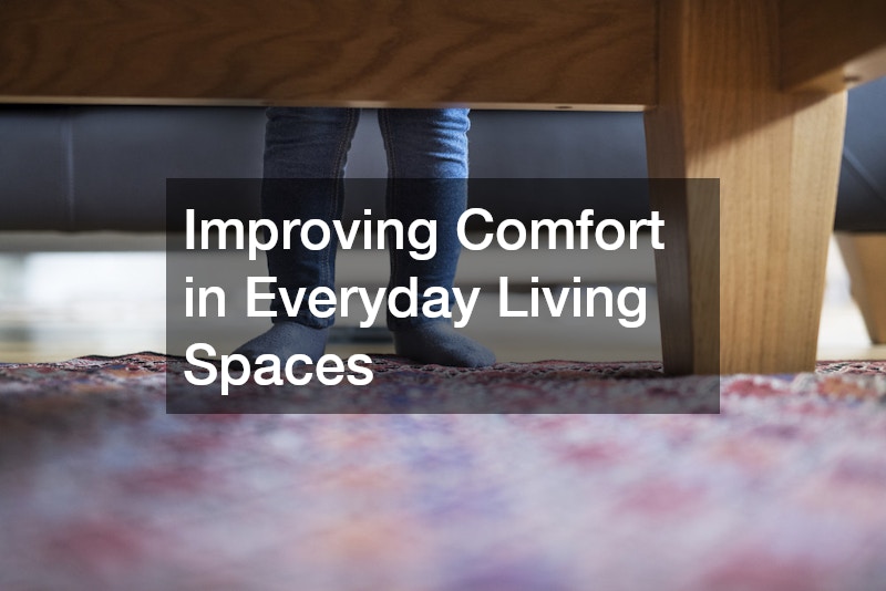 Improving Comfort in Everyday Living Spaces