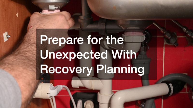 Prepare for the Unexpected With Recovery Planning