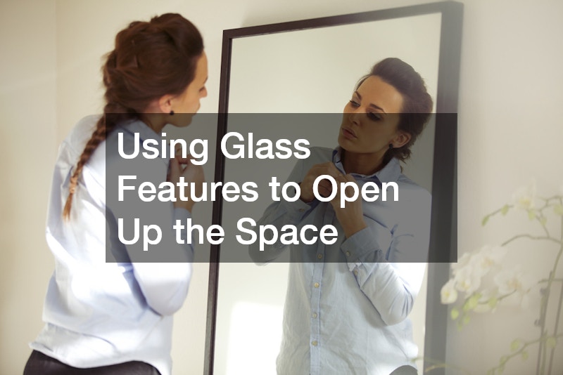 Using Glass Features to Open Up the Space