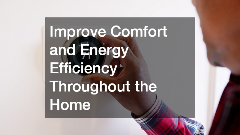 Improve Comfort and Energy Efficiency Throughout the Home