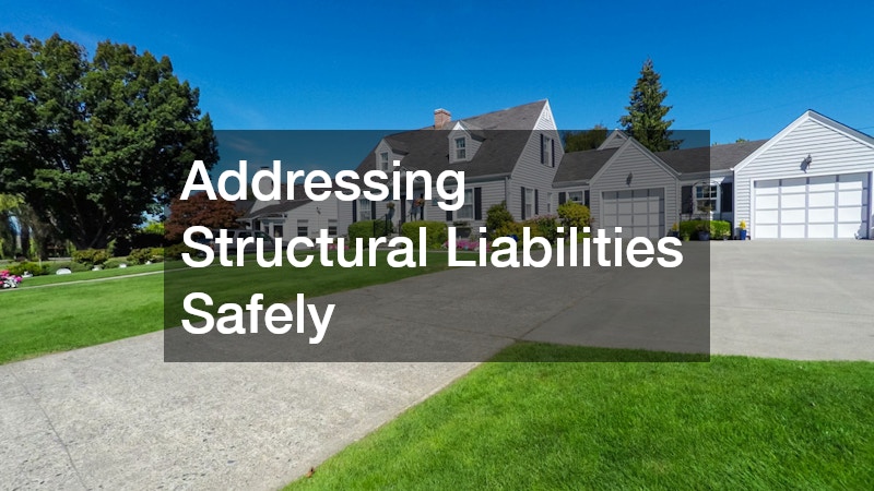 Addressing Structural Liabilities Safely
