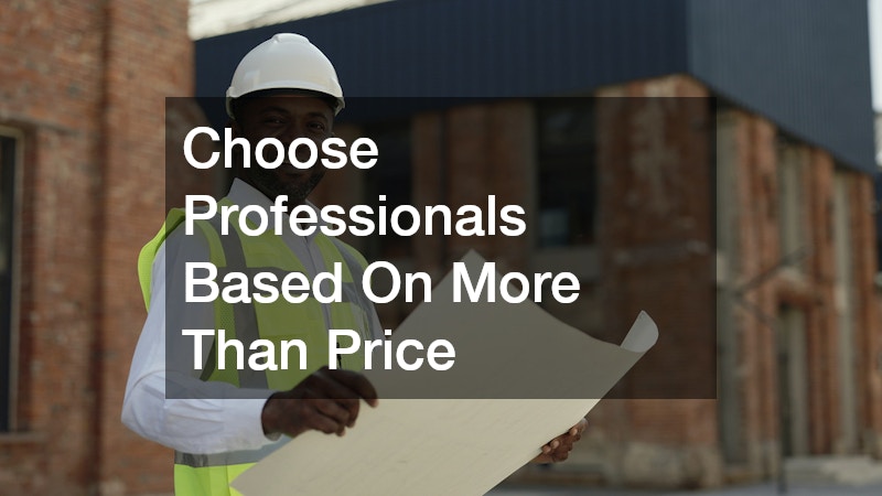Choose Professionals Based On More Than Price