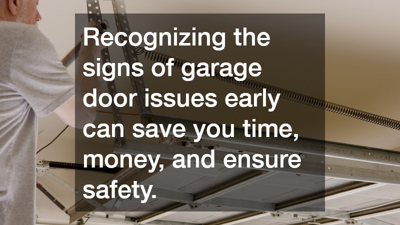 Recognizing the signs of garage door issues early can save you time, money, and ensure safety.