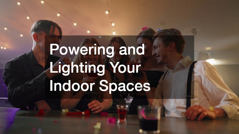 Powering and Lighting Your Indoor Spaces