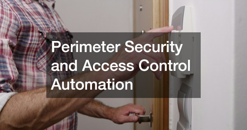 Perimeter Security and Access Control Automation
