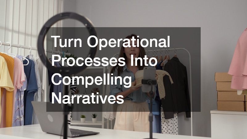Turn Operational Processes Into Compelling Narratives