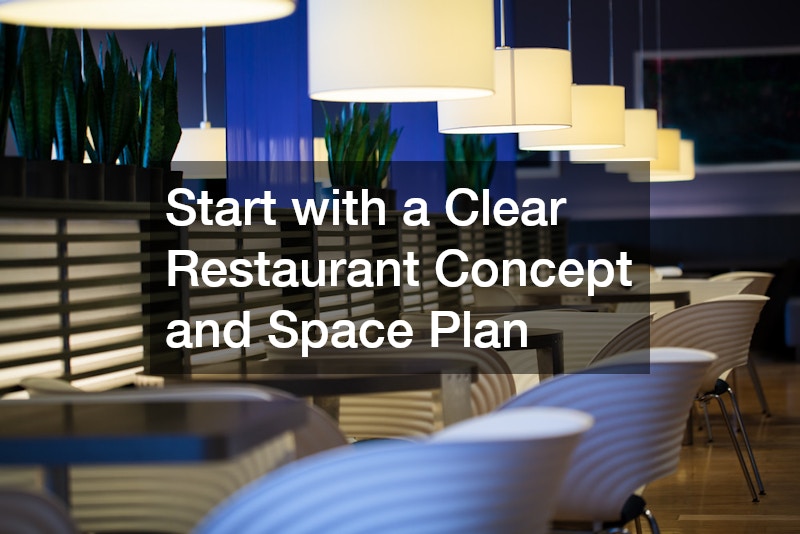 Start with a Clear Restaurant Concept and Space Plan